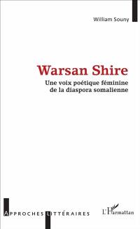 Warsan Shire : une voix poétique féminine de la diaspora somalienne