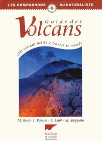 Guide des volcans : 100 volcans actifs à travers le monde