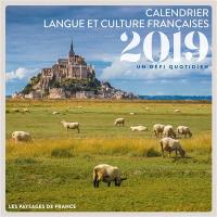 Les paysages de France : calendrier langue et culture françaises 2019 : un défi quotidien
