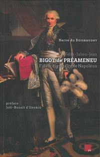 Félix-Julien-Jean Bigot de Préameneu : fidèle dignitaire de Napoléon