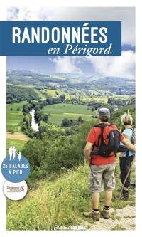 Randonnées en Périgord : 22 balades à pied