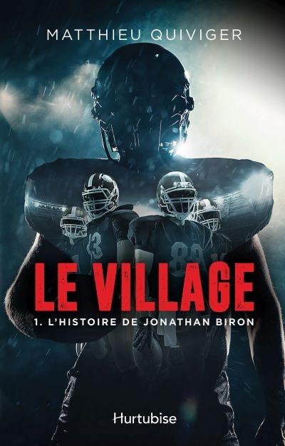 Le village. Vol. 1. L'histoire de Jonathan Biron