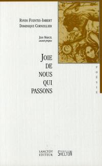 Joie de nous qui passons : poèmes / Royds Fuentes-Imbert, Dominique Corneillier