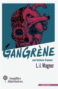 Gangrène : une histoire d'amour