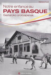 Notre enfance au Pays basque : gaztaroko oroitzapenak