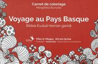 Voyage au Pays basque : villes et villages : carnet de coloriage. Bidaia Euskal Herrian gaindi : hiri eta herriak : margoketa liburuxka