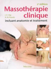 Massothérapie clinique : incluant anatomie et traitement