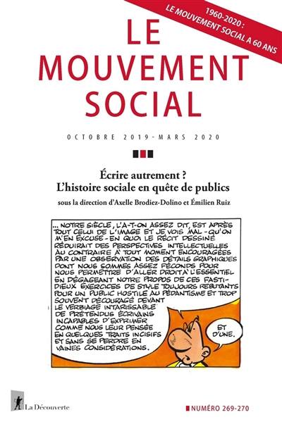 Mouvement social (Le), n° 269-270. Ecrire autrement ? : l'histoire sociale en quête de publics