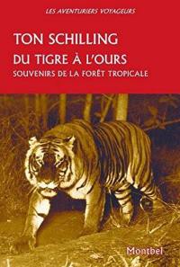 Du tigre à l'ours : souvenirs de la forêt tropicale : Java, Sumatra
