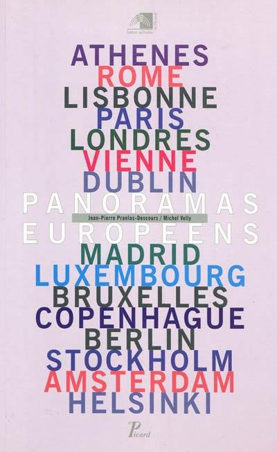 Panoramas européens : Athènes, Rome, Lisbonne, Paris, Londres, Vienne, Dublin, Madrid, Luxembourg, Bruxelles, Copenhague, Berlin, Stockholm, Amsterdam, Helsinski