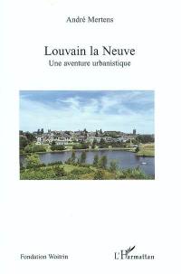 Louvain-la-Neuve : une aventure urbanistique