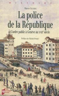 La police de la République : l'ordre public à Genève au XVIIIe siècle