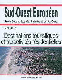 Sud-Ouest européen, n° 29. Destinations touristiques et attractivités résidentielles