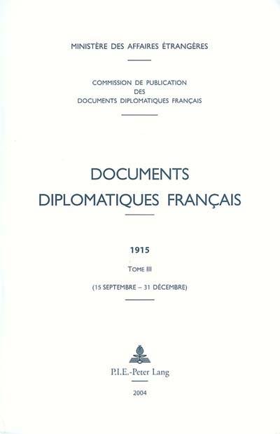 Documents diplomatiques français : 1915. Vol. 3. 15 septembre-31 décembre