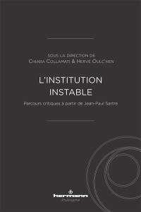 L'institution instable : parcours critiques à partir de Jean-Paul Sartre