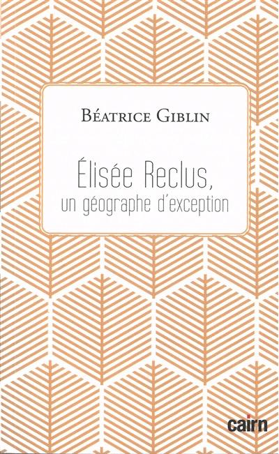 Elisée Reclus, un géographe d'exception