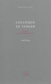 Colloque de Tanger : Genève, 24 au 28 septembre 1975 : anthologie