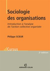 Sociologie des organisations : introduction à l'analyse de l'action collective organisée