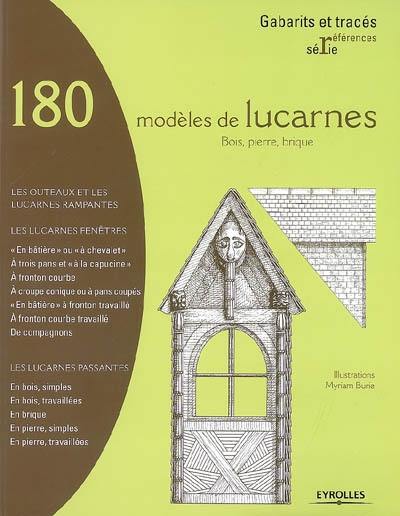 180 modèles de lucarnes : bois, pierre, brique