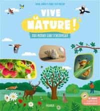 Vive la nature ! : mon premier guide d'observation