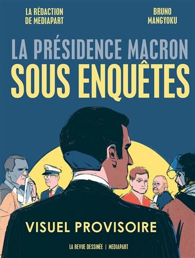 La présidence Macron sous enquêtes