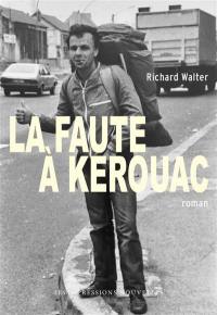 La faute à Kerouac