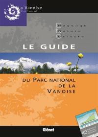 Le guide du Parc national de la Vanoise : paysage, nature, culture