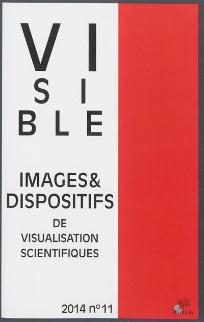 Visible, n° 11. Images & dispositifs de visualisation scientifiques : la démonstration scientifique et l'image : approches sémiotiques