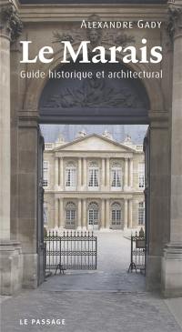 Le Marais : guide historique et architectural