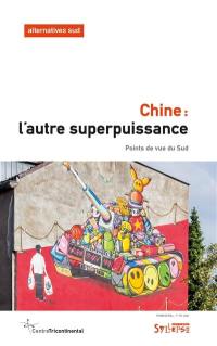 Alternatives Sud, n° 1 (2021). Chine : l'autre superpuissance : points de vue du Sud