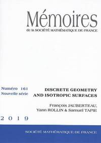 Mémoires de la Société mathématique de France, n° 161. Discrete geometry and isotropic surfaces