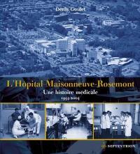 L'Hôpital Maisonneuve-Rosemont : histoire médicale, 1954 - 2004