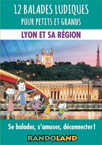 12 balades ludiques pour petits et grands : Lyon et sa région : se balader, s'amuser, déconnecter !
