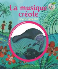 La musique créole : Tino le lamantin