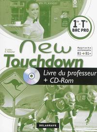 New touchdown, 1re, terminale bac pro : approche actionnelle, B1, B1+ : livre du professeur