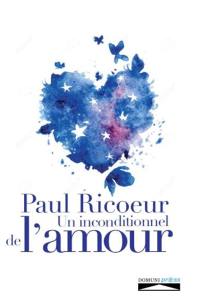 Paul Ricoeur : un inconditionnel de l'amour