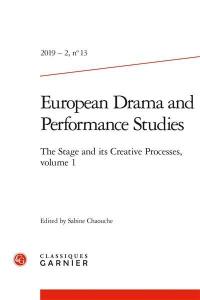 European drama and performance studies, n° 13. The stage and its creative processes (1)