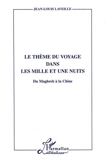 Le thème du voyage dans Les mille et une nuits : du Maghreb à la Chine