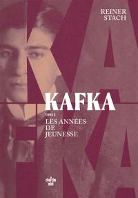 Kafka. Vol. 3. Les années de jeunesse