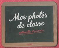 Mes photos de classe : maternelle et primaire
