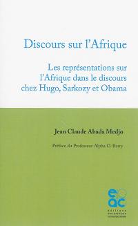Discours sur l'Afrique : les représentations sur l'Afrique dans le discours chez Hugo, Sarkozy et Obama