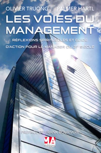 Les voies du management : réflexions spirituelles et guide d'action pour le manager du 21e siècle