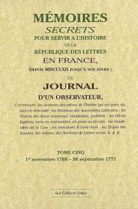 Mémoires secrets ou Journal d'un observateur. Vol. 05. 1er novembre 1769-30 septembre 1771