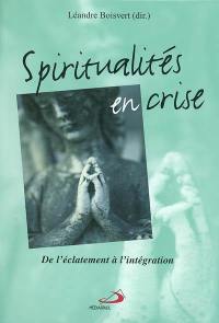 Spiritualités en crise : de l'éclatement à l'intégration