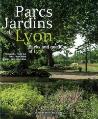 Parcs et jardins de Lyon. Parks and gardens of Lyon
