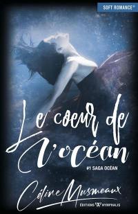 Saga océan. Vol. 1. Le coeur de l'océan
