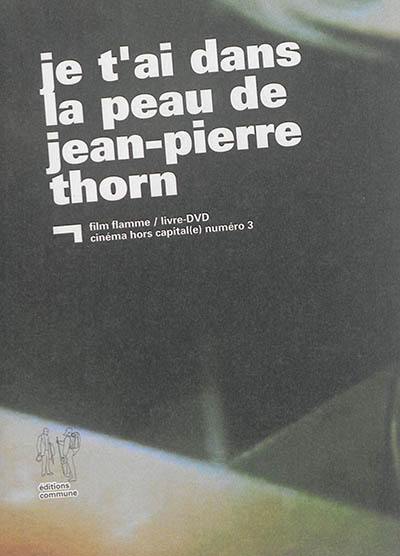 Je t'ai dans la peau, de Jean-Pierre Thorn : livre-DVD