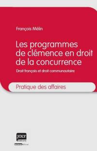 Les programmes de clémence en droit de la concurrence : droit français et communautaire
