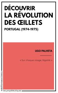 Découvrir la révolution des Oeillets : Portugal (1974-1975)