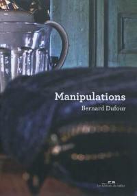 Manipulations : Bernard Dufour